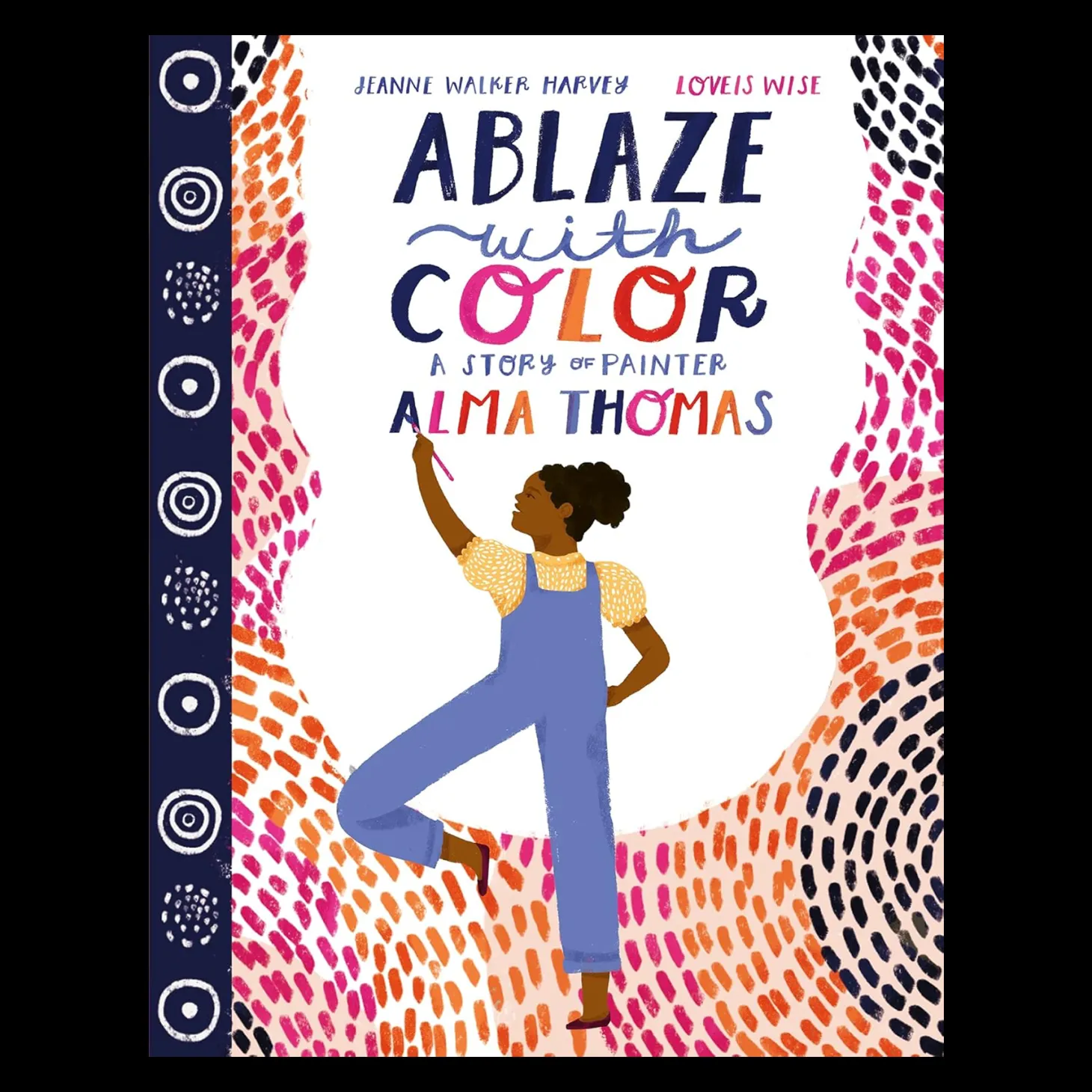 Ablaze with Color: A Story of Painter Alma Thomas