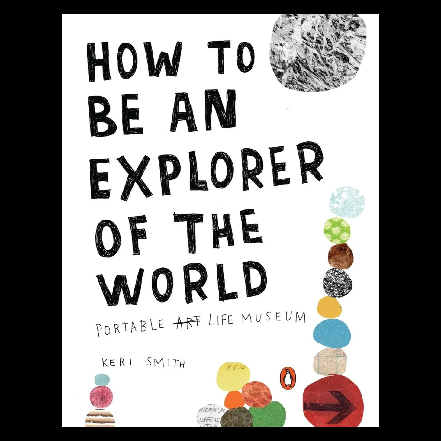 How to Be an Explorer of the World: Portable Life Museum