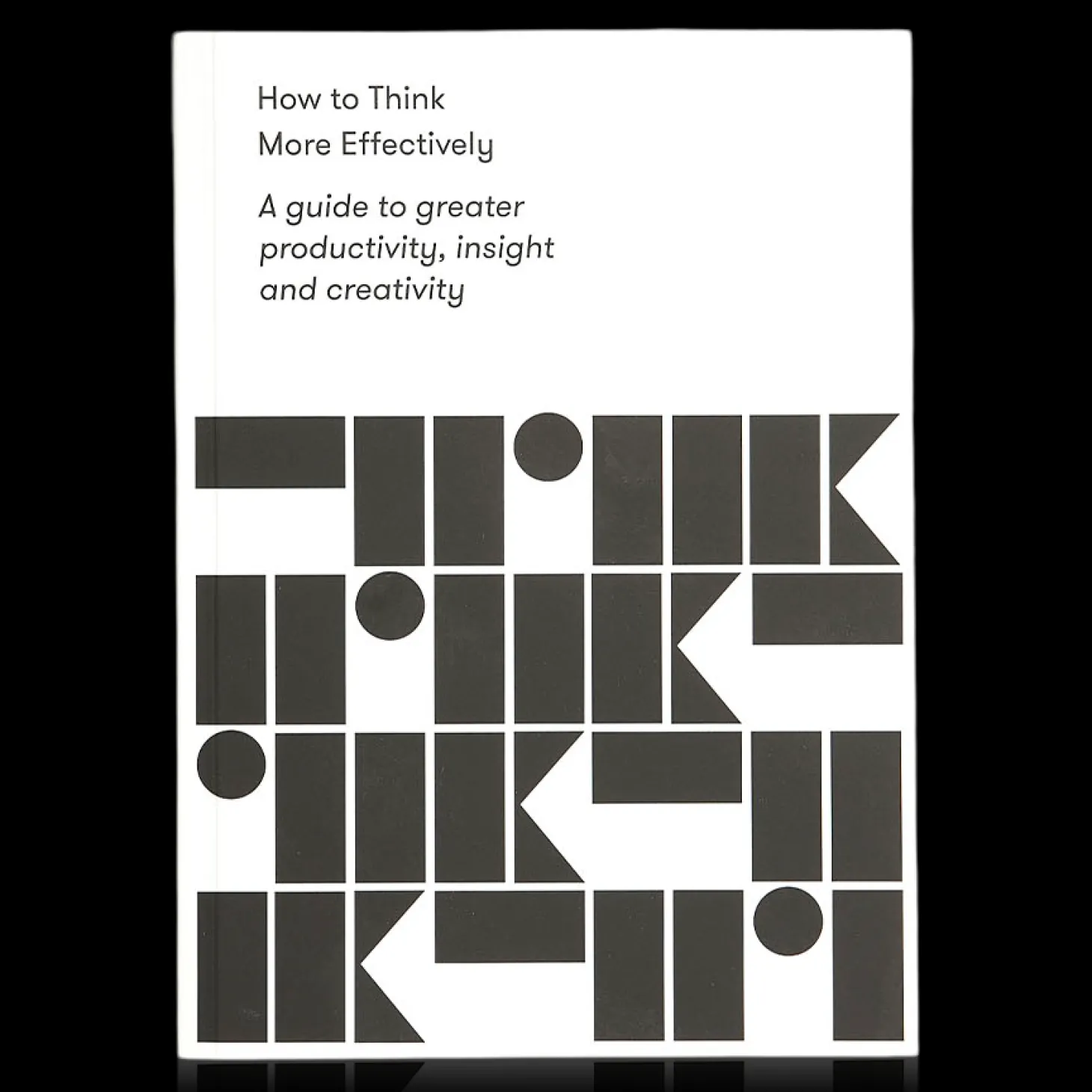 How to Think More Effectively